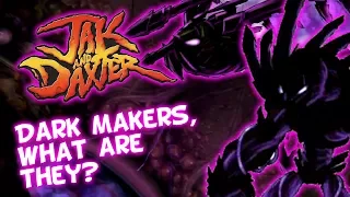 Jak & Daxter - The Dark Makers - What Are They?