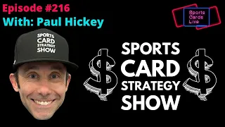 Exploiting Hype and Recency Bias to Make Money in Sports Cards | Paul Hickey | SCL #216