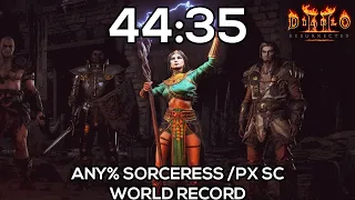 SUB 45 IS DONE!!! WORLD'S FASTEST SORCERESS SPEEDRUN - 45:43 RTA 44:35 IGT | DIABLO 2 RESURRECTED