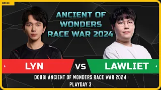 WC3 - [ORC] Lyn vs LawLiet [NE] - Playday 3 - Doubi Ancient of Wonders Race War 2024