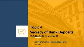 Topic 4 Secrecy of Bank Deposits