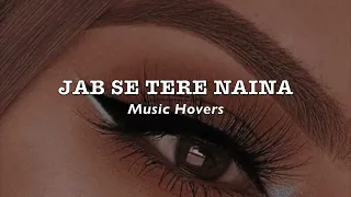 Jab Se Tere Naina (Slowed & Reverbed)