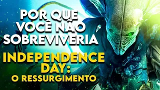 Por Que Você NÃO SOBREVIVERIA ao ATAQUE ALIENÍGENA em "INDEPENDENCE DAY: O RESSURGIMENTO"