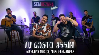 Eu Gosto Assim (Gustavo Mioto, Mari Fernandez) - Sem Reznha Acústico (COVER PAGODE)