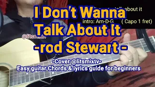 I don't wanna talk about it -Rod Stewart - Easy guitar chords & Lyrics  @litsmixtv