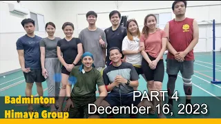 Badminton - Himaya Group December 16, 2023 (PART 4)