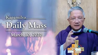 March 10, 2022 | Ask And Trust That God Listens | Kapamilya Daily Mass