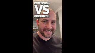 PERFECTION Is The Enemy of Progress!