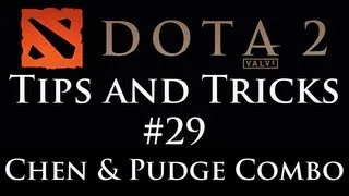 Dota 2: Tips and Tricks #29 - Awesome Pudge and Chen Combo