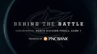 Behind the Battle Cleveland Monsters: North Division Finals, Game 1 😤