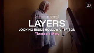 LAYERS: Looking Inside Holloway Prison (Theresa’s Story)