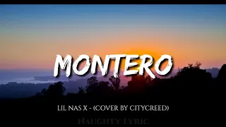 Montero (Call me by your name) - Lil nas x (Cover by Citycreed) (lyrics)