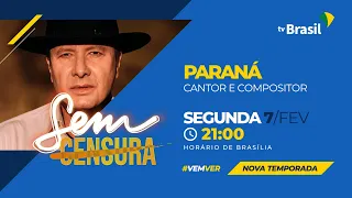 Cantor Paraná conta sobre sua carreira de sucesso no país | Sem Censura