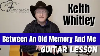 Between An Old Memory And Me - Keith Whitley Guitar Lesson - Tutorial