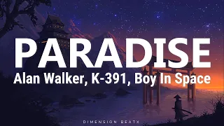 Paradise - Alan Walker, K-391, Boy In Space (Lyrics)