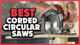 ✅Top 5 Best Corded Circular Saws Reviews of 2023