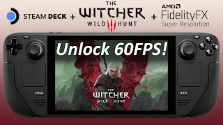 The Witcher 3 on Steam Deck - How to get 60fps with FSR at 540p!