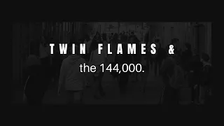 Twin Flame & the 144,000 ⎮"Are there only 144,000 twin flames?" - 144,000 MEANING / EXPLAINED