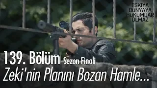 Zeki'nin planını bozan hamle... - Eşkıya Dünyaya Hükümdar Olmaz 139. Bölüm