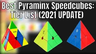 (LATE 2021) BEST Pyraminx Speedcubes - Tier List (Ram Thakkar)