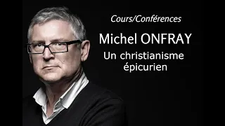 2004 - Michel Onfray - 4. Un christianisme épicurien (conférence)