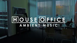 House Office | Ambient Music