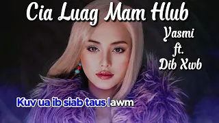 Cia Luag Mam Hlub - Yasmi ft. Dib Xwb [ Lyrics ]