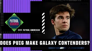 ‘I see RED FLAGS!’ Will Riqui Puig make LA Galaxy title contenders? | Futbol Americas | ESPN FC