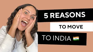 WHY MOVE TO INDIA? WHY MOVE BACK TO INDIA FROM ABROAD | NRI MOVING TO INDIA