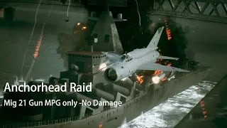 Ace Combat 7 SP mission 2 ：Anchorhead Raid - MIG21 Gun MGP only No Damage Run [ ACE Diffculty ]