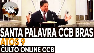 SANTA PALAVRA CCB BRAS ATOS 9 TERÇA-FEIRA 08/08 (Culto Online CCB Bras)