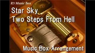 Star Sky/Two Steps From Hell [Music Box]