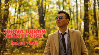 Željko Vasić - Jedna ljubav manje više (Official Video 2021)