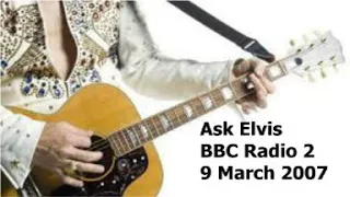 Ask Elvis 9 March 2007