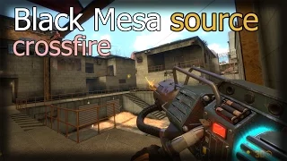 black mesa source (remake half-life 1) crossfire