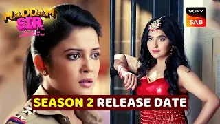 Maddam Sir Season 2 Episode 1 New Promo Release Date कब की हैं