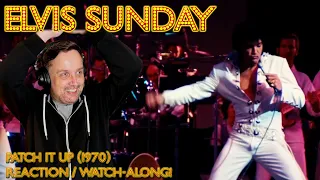 ELVIS SUNDAY! PATCH IT UP (1970) REACTION / WATCH ALONG!