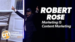 #CMWorld 2023 - Marketing IS Content Marketing - Robert Rose