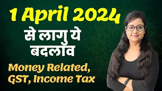 New Changes from 1 April 2024 for Money, GST & Income Tax