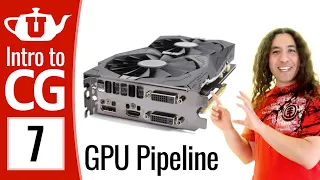 Intro to Graphics 07 - GPU Pipeline