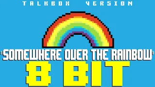 Somewhere Over The Rainbow feat. TBox (Talkbox Version) [8 Bit Tribute to Israel Kamakawiwoʻole]