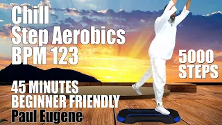 Chill Step Aerobics | BPM 123 | 45 Minutes | Easy Moves | 5000 Steps | Beginners Friendly