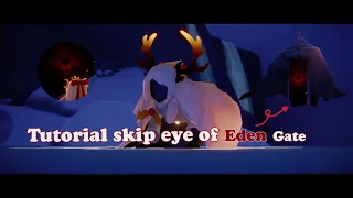 Skip Eden Gate Tutorial | Eye Of Eden Shortcut | Sky Children Of The Light