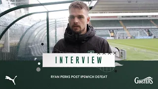 Interview | Ryan Perks Post Ipswich Defeat