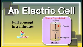 Electric Cell - All you need to know!! | Class 6 Electricity and Circuits - LearnFatafat