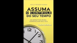 Audio Livro: Assuma O Controle Do Seu Tempo.