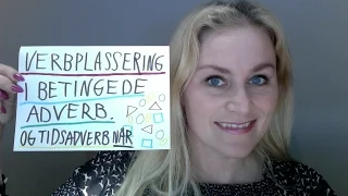 Video 98 Nivå B1-B2: Verbplassering i betingede adverb