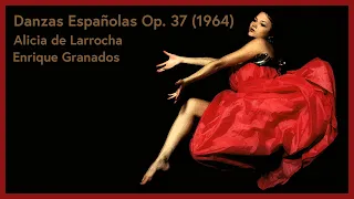 Enrique Granados - Alicia de Larrocha-  Danzas Españolas Op. 37 (1964)