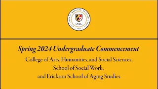 UMBC Spring Undergraduate Commencement 2024 (CAHSS, School of Social Work, Erickson School)