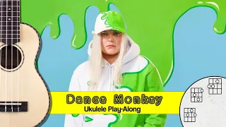 Dance Monkey Ukulele Playalong w/lyrics